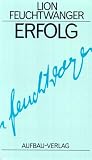 Lion Feuchtwanger: Erfolg. Gesammelte Werke in Einzelbänden: Band 6 Lion Feuchtwanger: Erfolg. Gesammelte Werke in Einzelbänden: Band 6