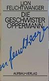 Lion Feuchtwanger: Die Geschwister Oppermann. Gesammelte Werke in Einzelbänden: Band 7 Lion Feuchtwanger: Die Geschwister Oppermann. Gesammelte Werke in Einzelbänden: Band 7