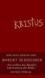 Schneider, Robert: Kristus: Das Unerhorte Leben Des Jan Beukels Roman Schneider, Robert: Kristus: Das Unerhorte Leben Des Jan Beukels Roman