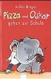 Achim Bröger: Pizza und Oskar gehen zur Schule Achim Bröger: Pizza und Oskar gehen zur Schule