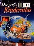Achim. Bröger: Der große Diercke Kinderatlas Achim. Bröger: Der große Diercke Kinderatlas