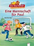 Dorothea Ackroyd: Eine Mannschaft f&uuml;r Paul. Der B&uuml;cherb&auml;r, Eine Geschichte f&uuml;r Erstleser