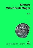 Einhard: Vita Karoli Magni: Text U. Kommentar/Einhard
