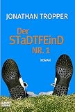 Jonathan Tropper: Der Stadtfeind Nr.1 Jonathan Tropper: Der Stadtfeind Nr.1