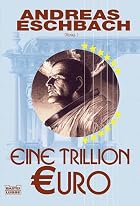 Eine Trillion Euro by Andreas Eschbach