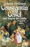 Gabriele Hoffmann: Constantia von Cosel und August der Starke.