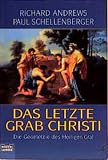 Richard Andrews: Das letzte Grab Christi.