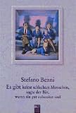Stefano Benni: Es gibt keine schlechten Menschen, sagte der B&auml;r, wenn sie gut zubereitet sind