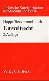 Beckmann, Martin: Umweltrecht: Juristisches Kurzlehrbuch Fur Studium Und Praxis