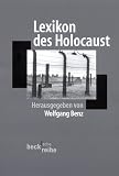 Benz, Wolfgang: Lexikon Des Holocaust