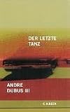 Andre Dubus III: Der letzte Tanz.