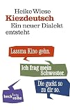 Kiezdeutsch: Ein neuer Dialekt entsteht