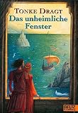 Tonke Dragt: Das unheimliche Fenster. Tonke Dragt: Das unheimliche Fenster.