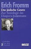 Fromm, Erich: Das Judische Gesetz: Zur Soziologie Des Diaspora-Judentums Dissertation Von 1922 Fromm, Erich: Das Judische Gesetz: Zur Soziologie Des Diaspora-Judentums Dissertation Von 1922