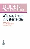 Ebner, Jakob: Wie Sagt Man in Osterreich: Worterbuch Der osterreichischen Besonderheiten