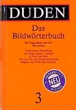 DUDEN Editorial Staff: Das Bildwoerterbuch der Deutschen Sprache
