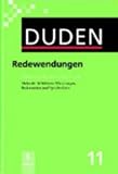 Scholze-Stubenrecht, Werner: Duden, Redewendungen Und Sprichwortliche Redensarten: Worterbuch Der Deutschen Idiomatik