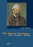 Dittmann, Lorenz: Die Kunst Cezannes: Farbe, Rhythmus, Symbolik Dittmann, Lorenz: Die Kunst Cezannes: Farbe, Rhythmus, Symbolik