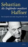 Haffner, Sebastian: Als Englander Maskiert: Ein Gesprach Mit Jutta Krug uber Das Exil Haffner, Sebastian: Als Englander Maskiert: Ein Gesprach Mit Jutta Krug uber Das Exil
