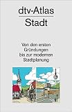 Hotzan, Jurgen: DTV-Atlas Zur Stadt: Von Den Ersten Grundungen Bis Zur Modernen Stadtplanung Tafeln Und Texte Hotzan, Jurgen: DTV-Atlas Zur Stadt: Von Den Ersten Grundungen Bis Zur Modernen Stadtplanung Tafeln Und Texte