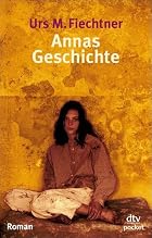 Anna's Story by Urs M. Fiechtner