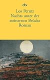Leo Perutz: Nachts unter der steinernen Br&uuml;cke.