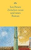Leo Perutz: Zwischen Neun und Neun.