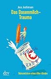Jochimsen, Jess: Das Dosenmilch-Trauma: Bekenntnisse Eines 68er-Kindes