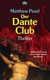 Matthew Pearl: Der Dante Club Matthew Pearl: Der Dante Club