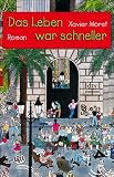 Xavier Moret: Das Leben war schneller Xavier Moret: Das Leben war schneller