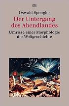 The Decline of the West by Oswald Spengler