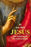 Jack Miles: Jesus. Jack Miles: Jesus.