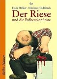 Franz Hohler: Der Riese und die Erdbeerkonfitüre und andere Geschichten. Reihe Hanser: Band 62021 Franz Hohler: Der Riese und die Erdbeerkonfitüre und andere Geschichten. Reihe Hanser: Band 62021