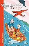 Franz Hohler: Tschipo. Reihe Hanser: Band 62293 Franz Hohler: Tschipo. Reihe Hanser: Band 62293