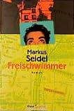 Seidel, Markus: Freischwimmer: Roman Seidel, Markus: Freischwimmer: Roman