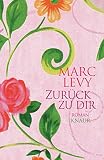 Marc Levy: Zur&uuml;ck zu dir