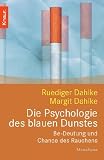 Rüdiger Dahlke: Die Psychologie des blauen Dunstes. Rüdiger Dahlke: Die Psychologie des blauen Dunstes.