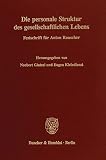 Rauscher, Anton: Die Personale Struktur Des Gesellschaftlichen Lebens: Festschrift Fur Anton Rauscher