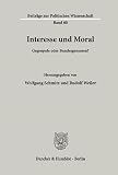 Schmitz, Wolfgang: Interesse Und Moral: Gegenpole Oder Bundesgenossen Schmitz, Wolfgang: Interesse Und Moral: Gegenpole Oder Bundesgenossen