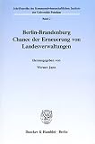Jann, Werner: Berlin-Brandenburg-Chance Der Erneuerung Von Landesverwaltungen