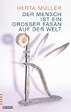 Herta Müller: Der Mensch ist ein großer Fasan auf der Welt Herta Müller: Der Mensch ist ein großer Fasan auf der Welt
