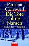 Patricia Cornwell: Die Tote ohne Namen Patricia Cornwell: Die Tote ohne Namen