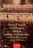 Daniel Jonah Goldhagen: Hitlers willige Vollstrecker. Daniel Jonah Goldhagen: Hitlers willige Vollstrecker.