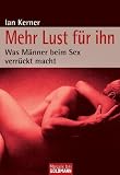 Ian Kerner: Mehr Lust für ihn Ian Kerner: Mehr Lust für ihn