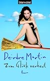 Deirdre Martin: Zum Gl&uuml;ck verhext
