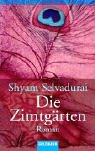 Shyam Selvadurai: Die Zimtgärten. Shyam Selvadurai: Die Zimtgärten.