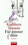 Kathleen Tessaro: Für immer dein Kathleen Tessaro: Für immer dein