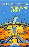 Biermann, Pieke: Vier, Funf, Sechs: Roman