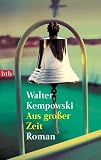 Walter Kempowski: Aus großer Zeit Walter Kempowski: Aus großer Zeit