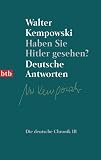 Walter Kempowski: Haben Sie Hitler gesehen? Walter Kempowski: Haben Sie Hitler gesehen?